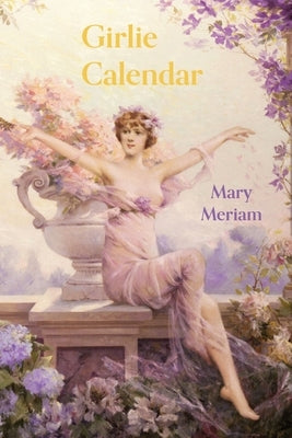 Girlie Calendar by Meriam, Mary