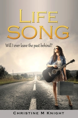 Life Song by Knight, Christine M.