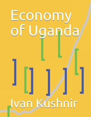 Economy of Uganda by Kushnir, Ivan