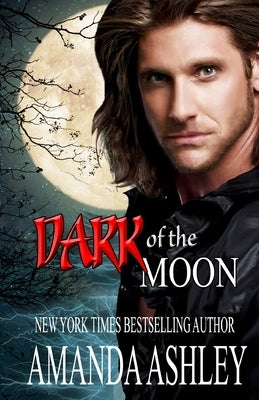 Dark of the Moon by Ashley, Amanda