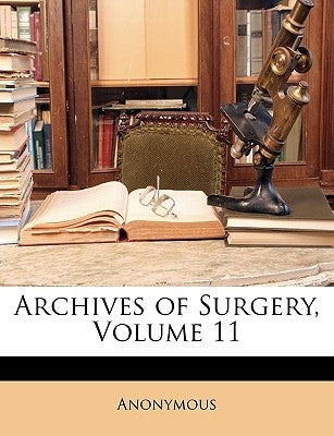 Archives of Surgery, Volume 11 by Anonymous