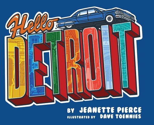 Hello Detroit by Pierce, Jeanette K.