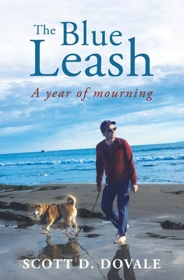 The Blue Leash: A Year of Mourning by Wang, Amy