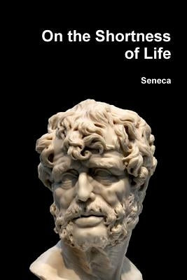 On the Shortness of Life by Seneca