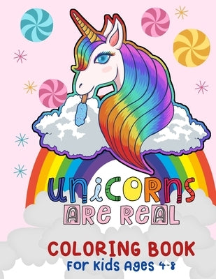 Unicorn Are Real Coloring Book for Kids: Great Gift for Boys & Girls, Ages 4-8 I 50 Cute Unique Coloring Pages by Armani, Joanna