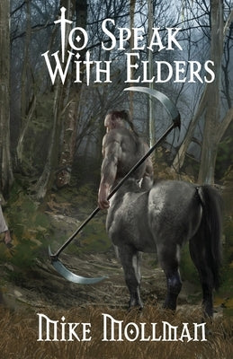 To Speak With Elders by Mollman, Mike