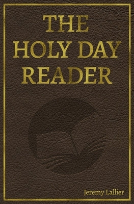 The Holy Day Reader by Lallier, Jeremy
