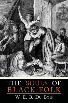 The Souls of Black Folk by Du Bois, W. E. B.