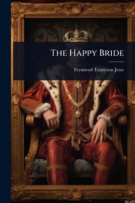 The Happy Bride by Jesse, Fryniwyd Tennyson