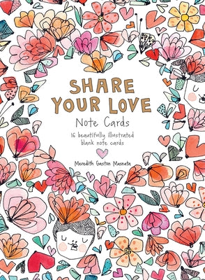 Share Your Love Note Cards: 16 Beautifully Illustrated Blank Note Cards by Meredith, Gaston Masnata