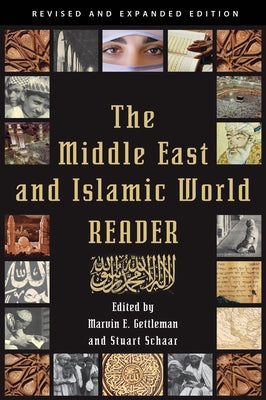 The Middle East and Islamic World Reader by Gettleman, Marvin E.