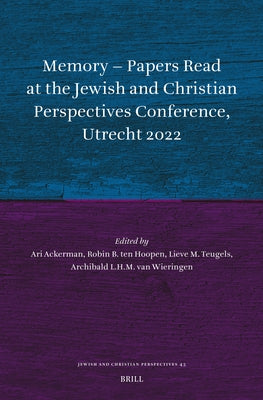 Memory - Papers Read at the Jewish and Christian Perspectives Conference, Utrecht 2022 by Ackerman, Ari