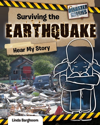 Surviving the Earthquake: Hear My Story by Barghoorn, Linda