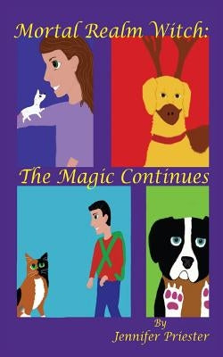 Mortal Realm Witch: The Magic Continues by Priester, Jennifer