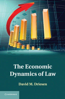 The Economic Dynamics of Law by Driesen, David M.