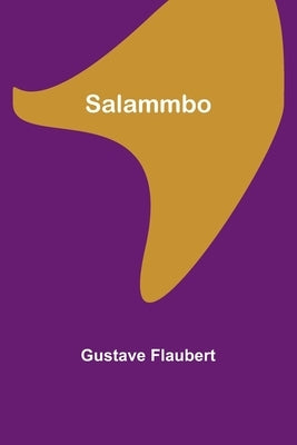 Salammbo by Flaubert, Gustave