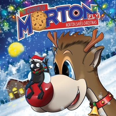 The Adventures of Morton The Fly - Morton Saves Christmas by Lankford, Andrea
