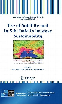 Use of Satellite and In-Situ Data to Improve Sustainability by Kogan, Felix