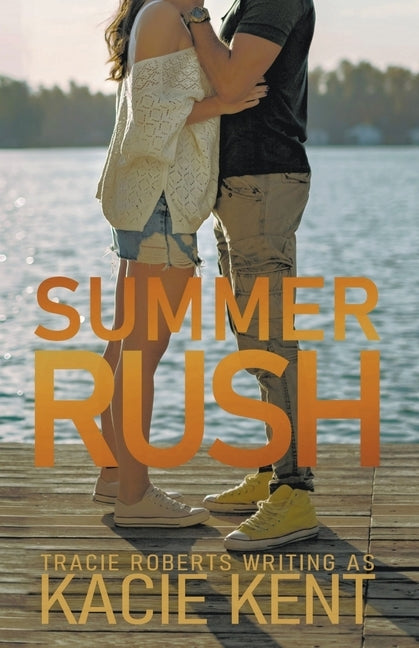 Summer Rush by Kent, Kacie