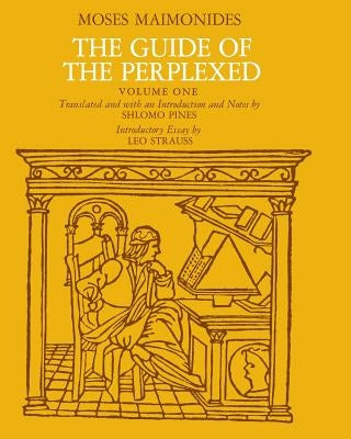 The Guide of the Perplexed, Volume 1 by Maimonides, Moses