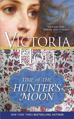 The Time of the Hunter's Moon by Holt, Victoria