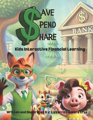 Save Spend & Share Kids Interactive Financial Learning by Cruz, Laverra Flowers