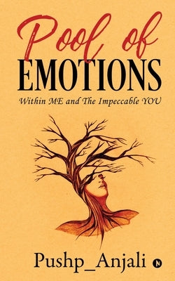 Pool of Emotions: Within ME and The Impeccable YOU by Pushp_anjali