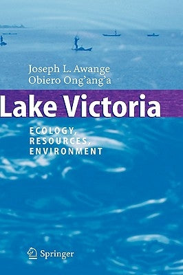 Lake Victoria: Ecology, Resources, Environment by Awange, Joseph L.