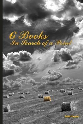 6 Books In Search Of A Point by Hayden, Salle