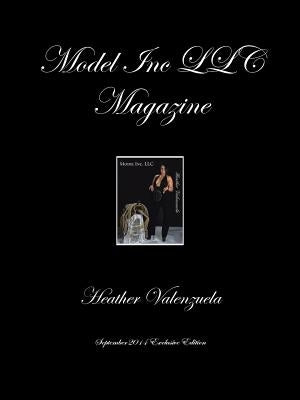 Model Inc LLC Magazine: September 2014 Exclusive Edition by Valenzuela, Heather