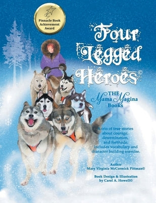 Four-Legged Heroes: The Mama Magina Books by Pittman, Mary Virginia McCormick