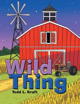 Wild Thing by Kraft, Todd L.
