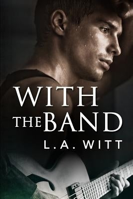 With the Band by Witt, L. a.