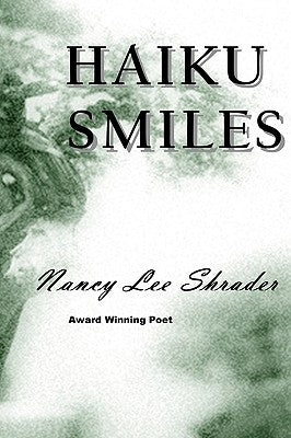 Haiku Smiles by Shrader, Nancy Lee