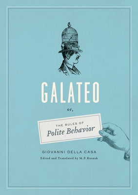 Galateo: Or, the Rules of Polite Behavior by Della Casa, Giovanni