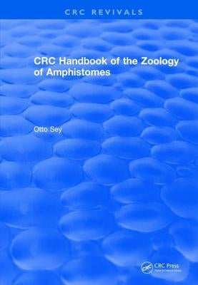 CRC Handbook of the Zoology of Amphistomes by Sey, Otto