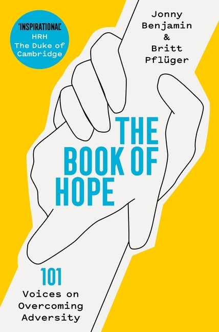 The Book of Hope: 101 Voices on Overcoming Adversity by Benjamin, Jonny