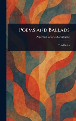 Poems and Ballads by Swinburne, Algernon Charles