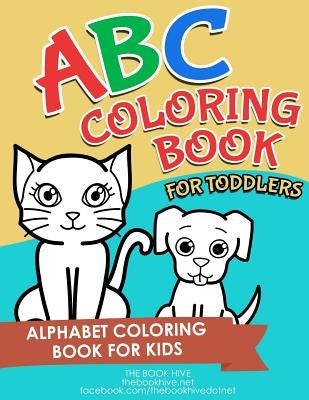 ABC Coloring Book for Toddlers: Letters ABC Coloring Book for Toddlers Kids Preschoolers Learning Numbers Colors Shapes by Smith, Melissa