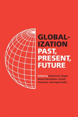 Globalization: Past, Present, Future by Steger, Manfred B.