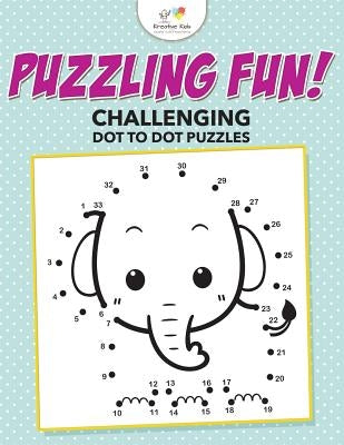 Puzzling Fun! Challenging Dot To Dot Puzzles by Kreative Kids