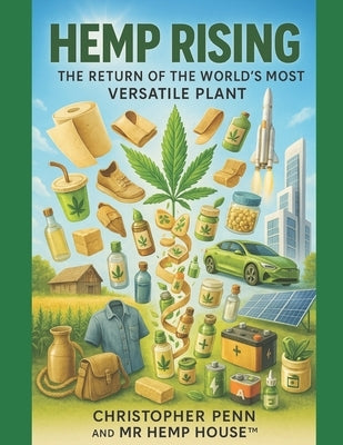 Hemp Rising: The Return Of The World's Most Versatile Plant by House, Hemp