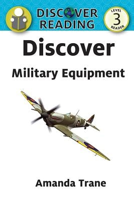 Discover Military Equipment by Trane, Amanda
