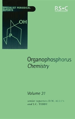 Organophosphorus Chemistry: Volume 31 by Allen, David W.