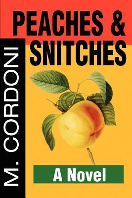 Peaches & Snitches by Cordoni, Michael