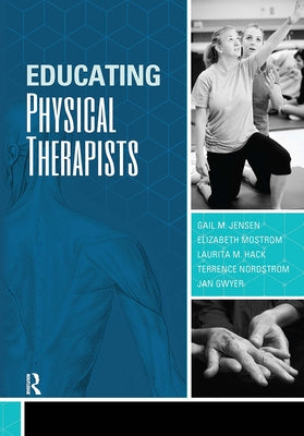 Educating Physical Therapists by Jensen, Gail