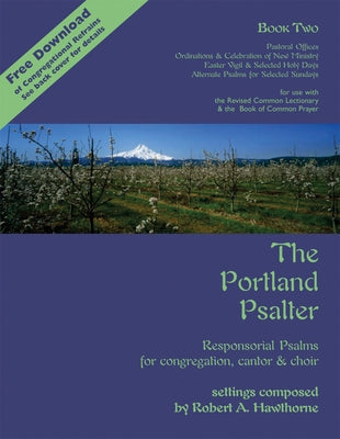The Portland Psalter Book Two: Responsorial Psalms for Congregation, Cantor & Choir by Hawthorne, Robert A.