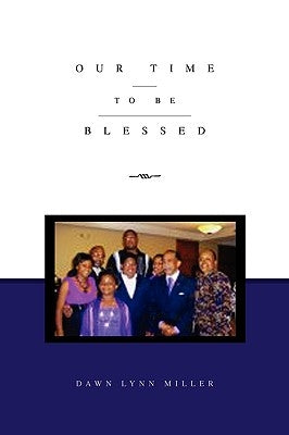 Our Time to Be Blessed by Miller, Dawn Lynn