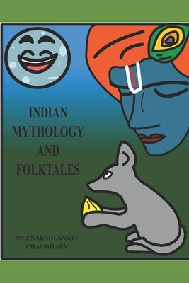 Indian Mythology and Folktales by Chaudhary, Meenakshi Ankit