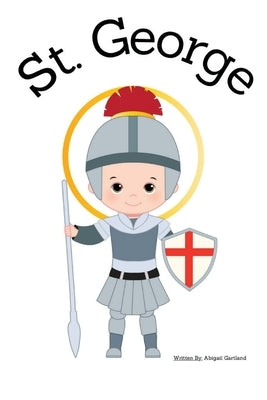 St. George - Children's Christian Book - Lives of the Saints by Gartland, Abigail